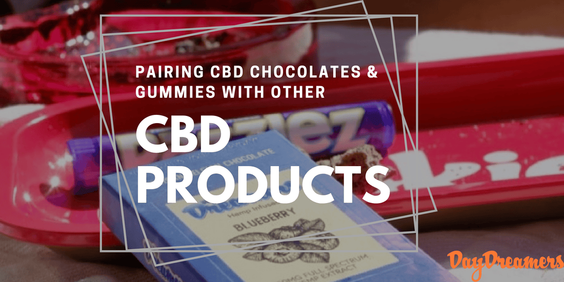 Pairing CBD Chocolates and Gummies with Other CBD Products for Enhanced Effects