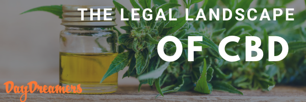 The Legal Landscape of CBD: Navigating Regulations and Compliance